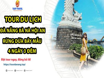 tour-du-lich-da-nang-ba-na-hoi-an-rung-dua-bay-mau-4-ngay-3-dem
