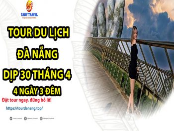 tour-du-lich-da-nang-dip-40-thang-4-4-ngay-3-dem